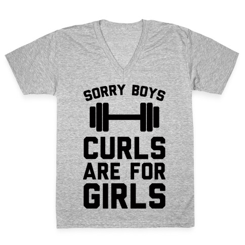 Sorry Boys Curls Are For Girls V-Neck Tee Shirt