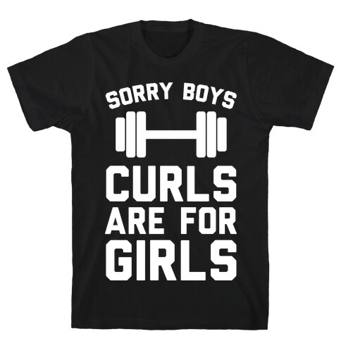 Sorry Boys Curls Are For Girls T-Shirt