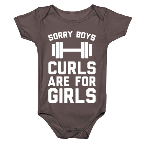 Sorry Boys Curls Are For Girls Baby One-Piece