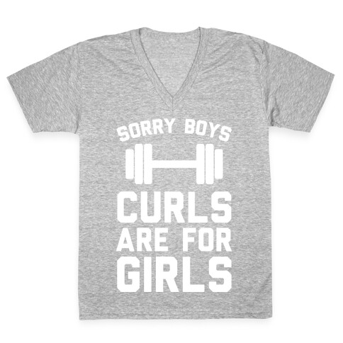 Sorry Boys Curls Are For Girls V-Neck Tee Shirt