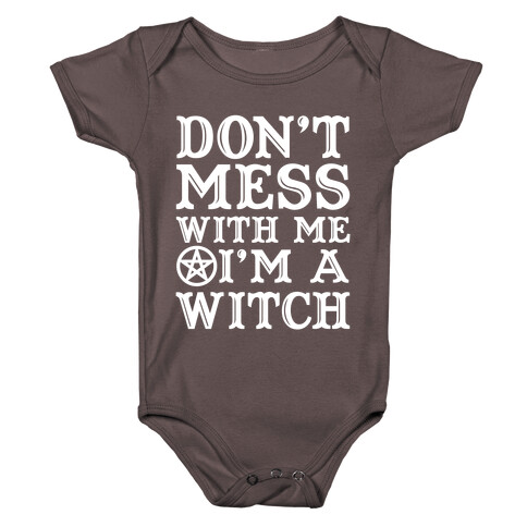 Don't Mess With Me I'm A Witch Baby One-Piece
