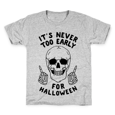 It's Never Too Early For Halloween Kids T-Shirt