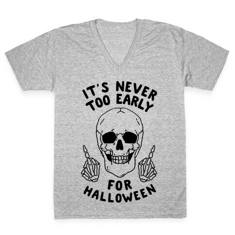 It's Never Too Early For Halloween V-Neck Tee Shirt