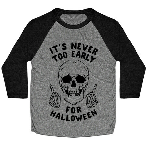 It's Never Too Early For Halloween Baseball Tee