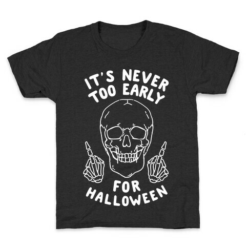 It's Never Too Early For Halloween Kids T-Shirt