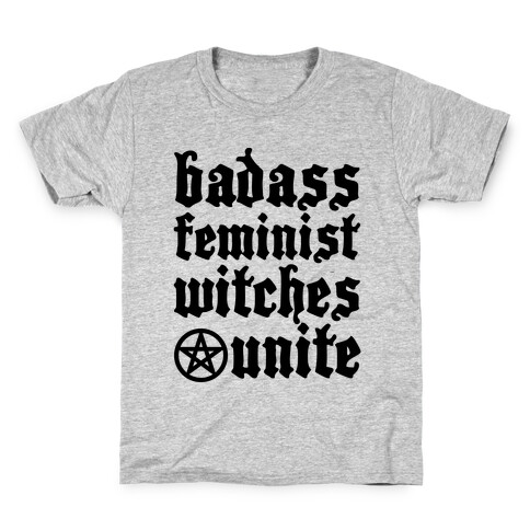 Badass Feminist Witches Unite Kids T-Shirt