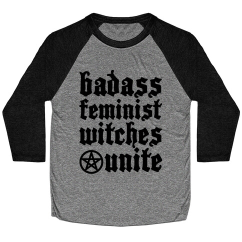 Badass Feminist Witches Unite Baseball Tee