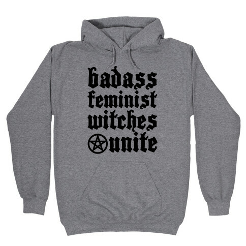 Badass Feminist Witches Unite Hooded Sweatshirt