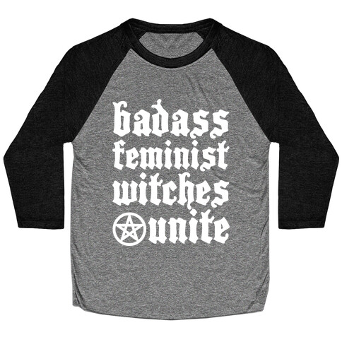 Badass Feminist Witches Unite Baseball Tee
