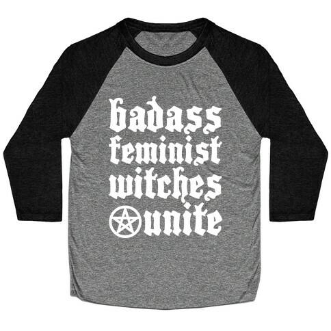 Badass Feminist Witches Unite Baseball Tee