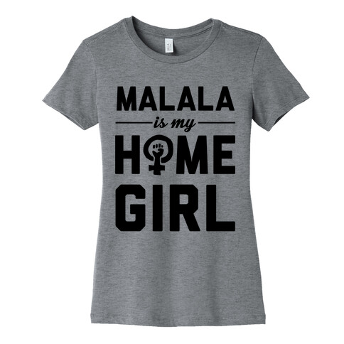 Malala Is My Homegirl Womens T-Shirt