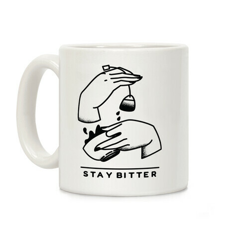 Stay Bitter Coffee Mug