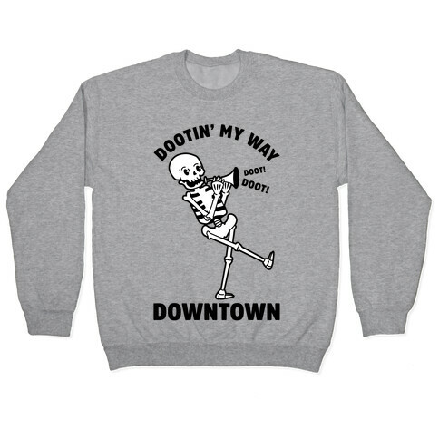 Dootn' My Way Downtown Pullover