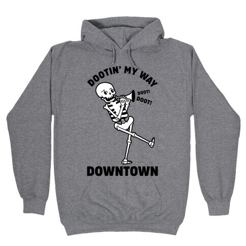 Dootn' My Way Downtown Hooded Sweatshirt