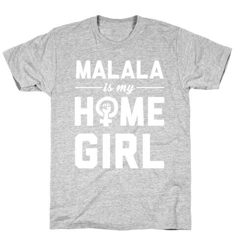 Malala Is My Homegirl T-Shirt