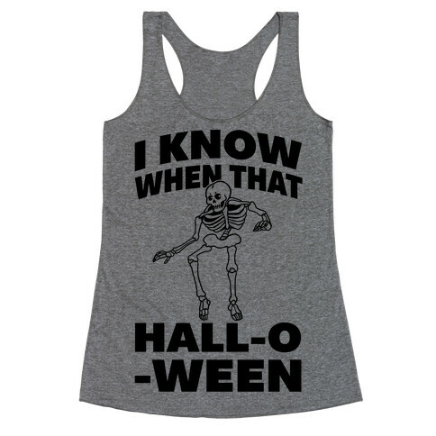 I Know When That Hall-O-Ween Racerback Tank Top