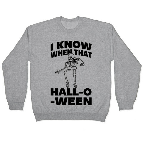 I Know When That Hall-O-Ween Pullover