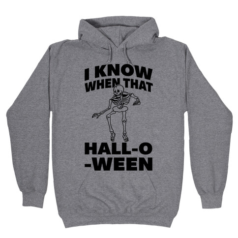 I Know When That Hall-O-Ween Hooded Sweatshirt