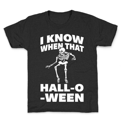 I Know When That Hall-O-Ween Kids T-Shirt