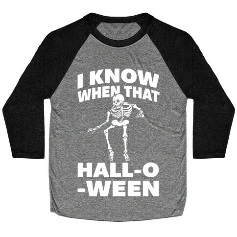 I Know When That Hall-O-Ween Baseball Tee