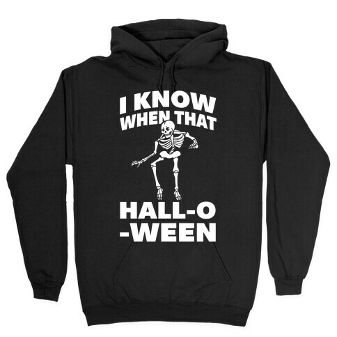 I Know When That Hall-O-Ween Hooded Sweatshirt