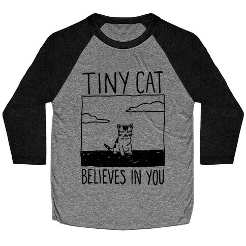Tiny Cat Believes In You Baseball Tee