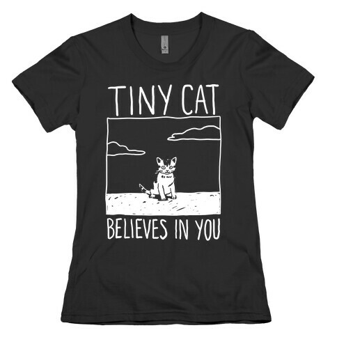 Tiny Cat Believes In You Womens T-Shirt