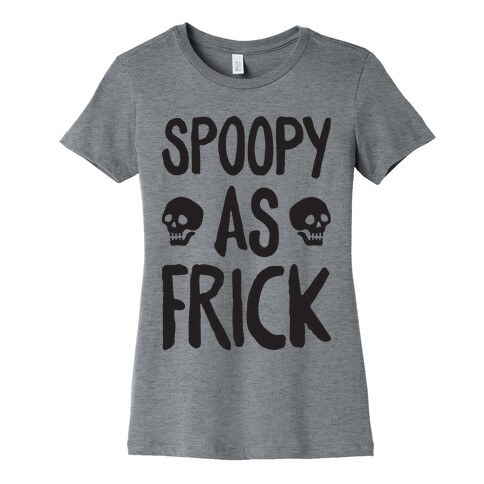 Spoopy As Frick Womens T-Shirt