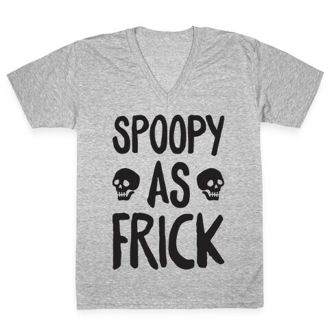 Spoopy As Frick V-Neck Tee Shirt