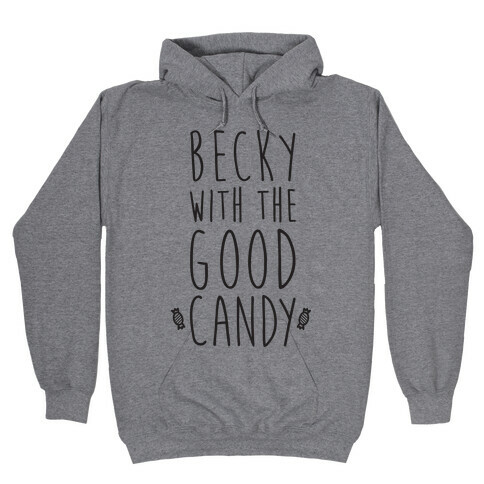 Becky With The Good Candy Hooded Sweatshirt