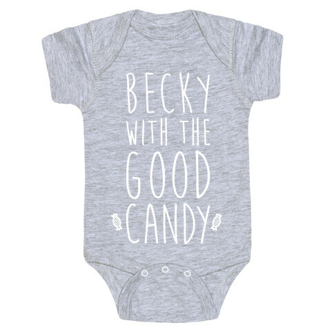Becky With The Good Candy (White) Baby One-Piece