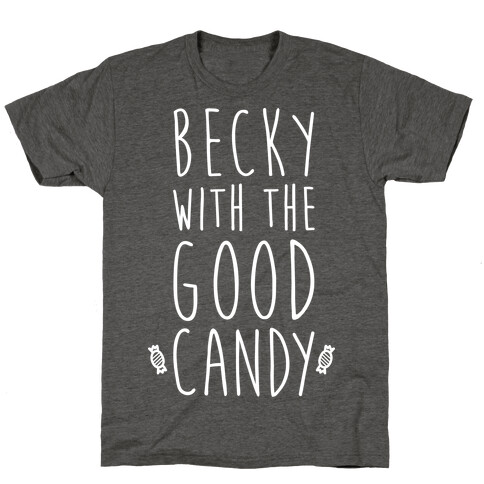 Becky With The Good Candy (White) T-Shirt