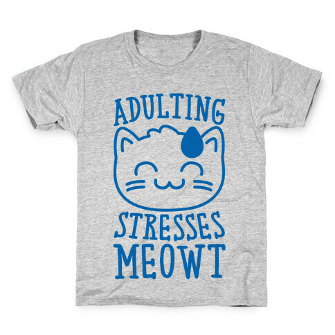 Adulting Stresses Meowt  Kids T-Shirt