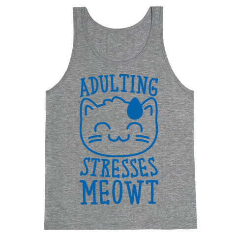 Adulting Stresses Meowt  Tank Top