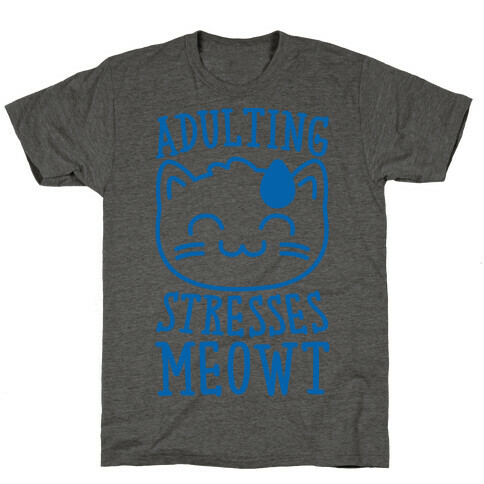 Adulting Stresses Meowt  T-Shirt