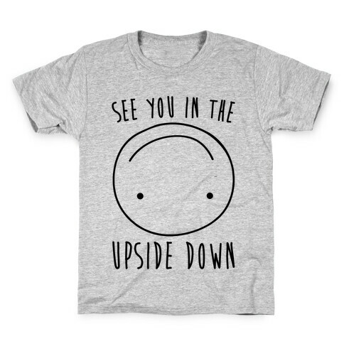 See You In The Upside Down Kids T-Shirt