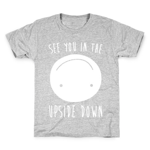 See You In The Upside Down White Print Kids T-Shirt