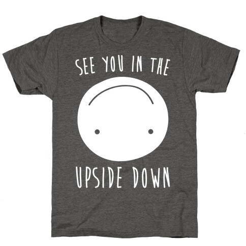 See You In The Upside Down White Print T-Shirt