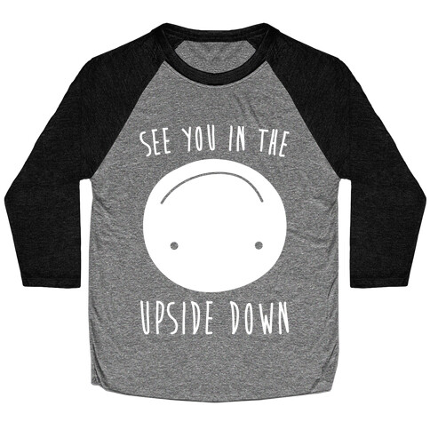 See You In The Upside Down White Print Baseball Tee