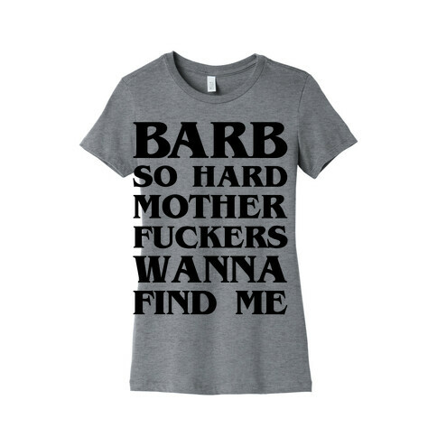 Barb So Hard Parody Womens T-Shirt