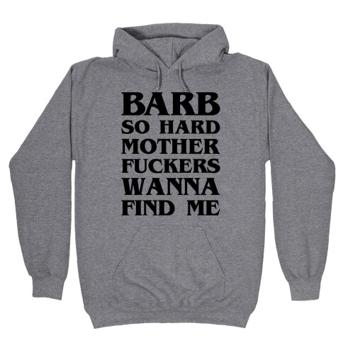 Barb So Hard Parody Hooded Sweatshirt