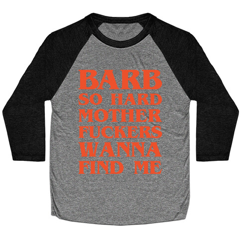 Barb So Hard Parody White Print Baseball Tee