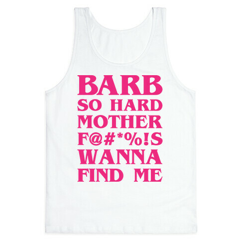 Barb So Hard Parody (Edited)  Tank Top