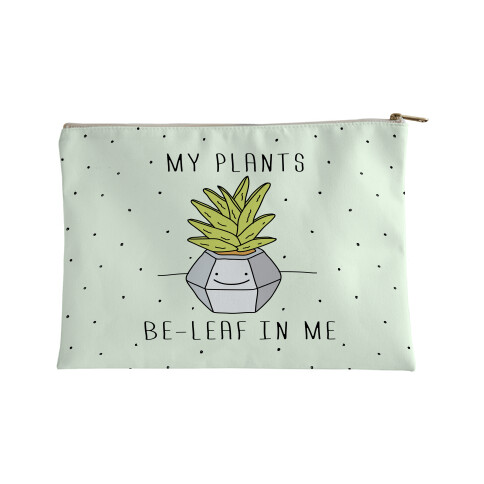 My Plants Be-Leaf In Me Accessory Bag