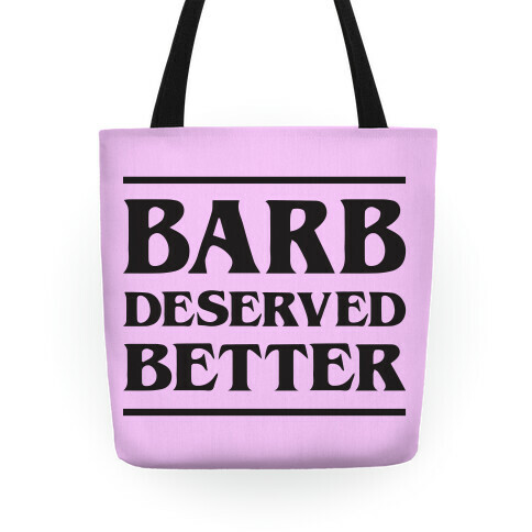 Barb Deserved Better Tote