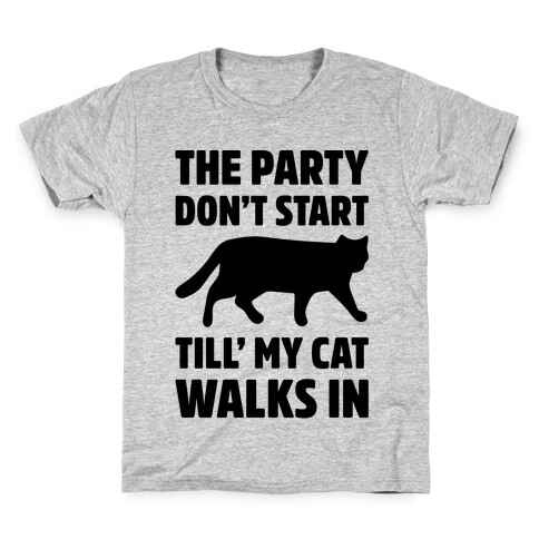 The Party Don't Start Till' I Walk In Kids T-Shirt