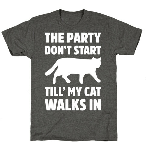 The Party Don't Start Till' I Walk In White Print T-Shirt