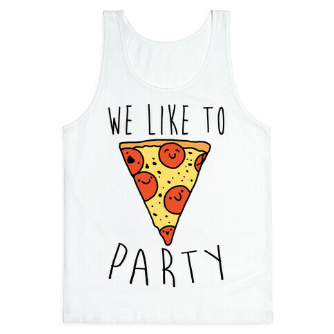 We Like To Party Pizza Tank Top