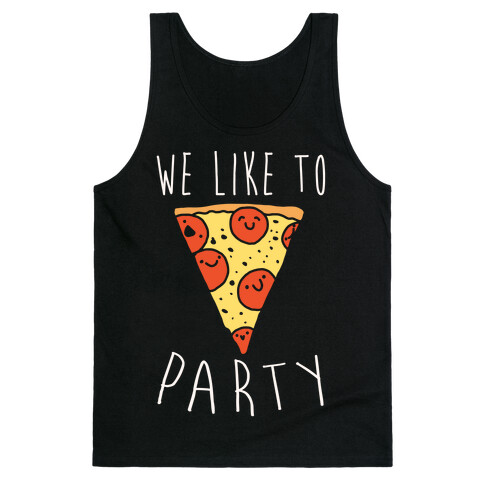 We Like To Party Pizza White Print Tank Top
