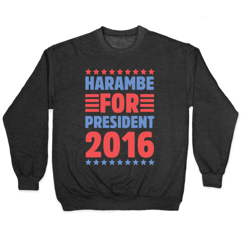 Harambe For President 2016 Pullover